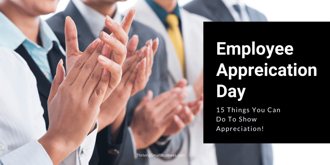 Employee Appreciation Day - 15 Ways To Show You Care