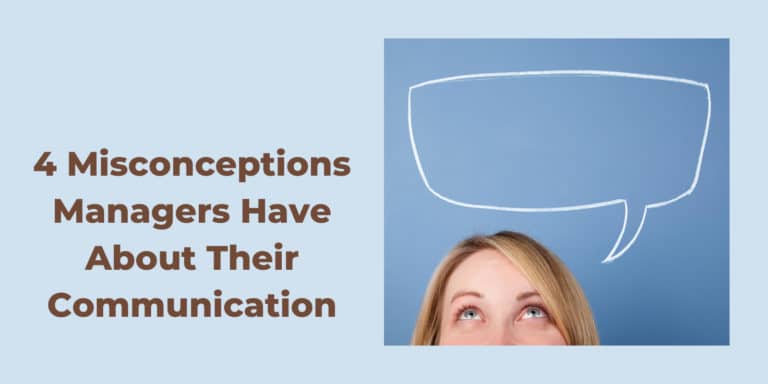 4 Misconceptions Managers Have About Sharing Information: