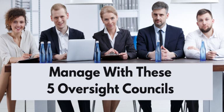Does Your Business Manage With These 5 Oversight Councils?