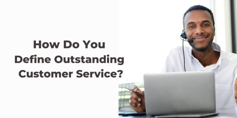 How Do You Define Outstanding Customer Service?