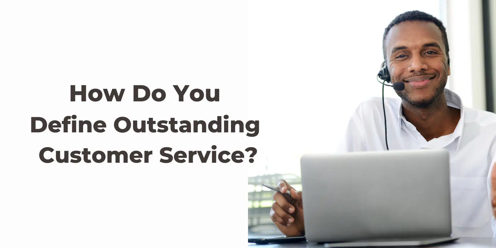 How Do You Define Outstanding Customer Service