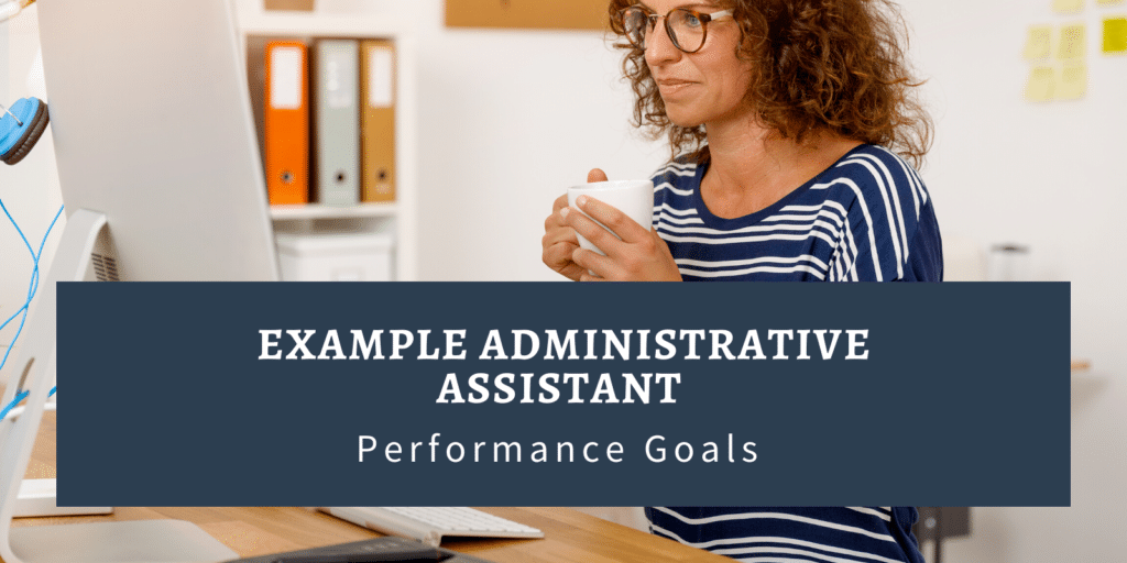 example administrative assistant performance goals