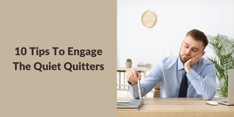 how to engage quiet quitters