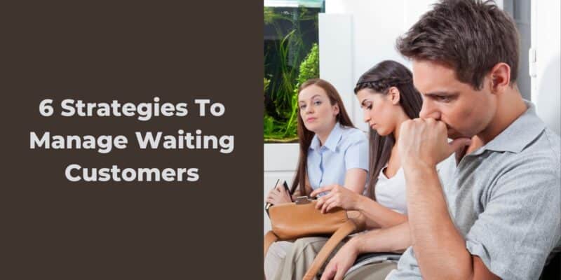 how to manage waiting customers