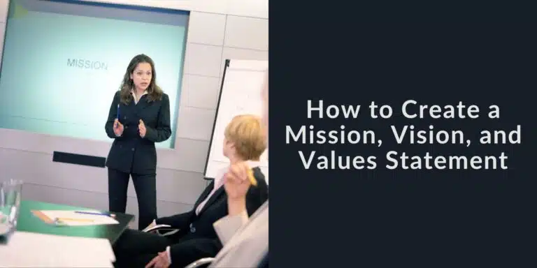 How To Create A Mission, Vision, And Values Statement