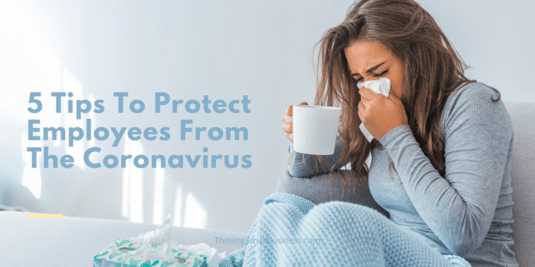 Coronavirus – 5 Tips To Protect Your Employees