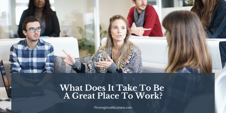 What Does It Take To Be A Great Place To Work?