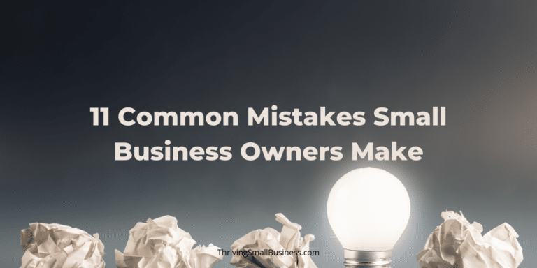 11 Common Mistakes Small Business Owners Make
