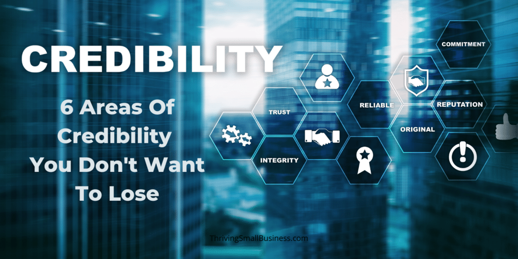 6-areas-of-credibility-you-don-t-want-to-lose-the-thriving-small-business