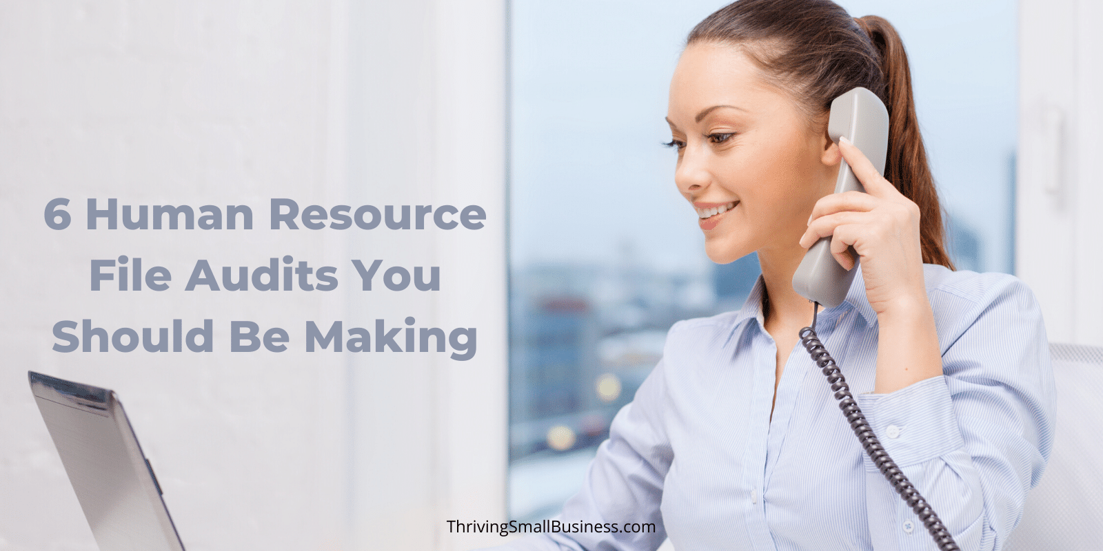 6 Human Resource File Audits You Should Be Making – The Thriving Small ...