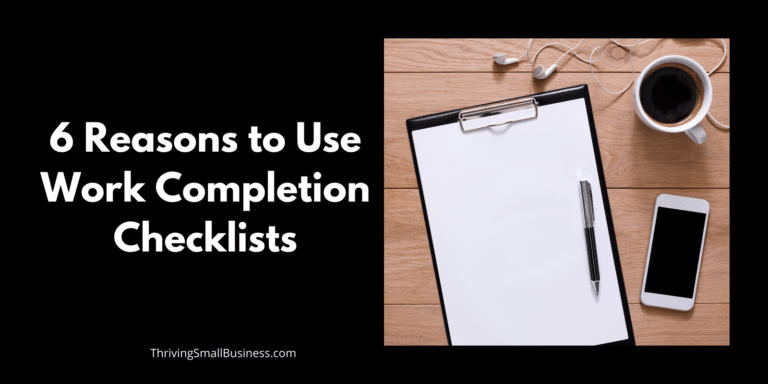 6 Reasons to Use Work Completion Checklists