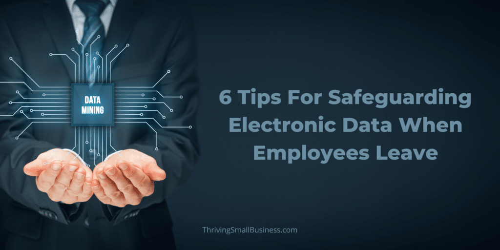 how to protect electronic data when employees leave