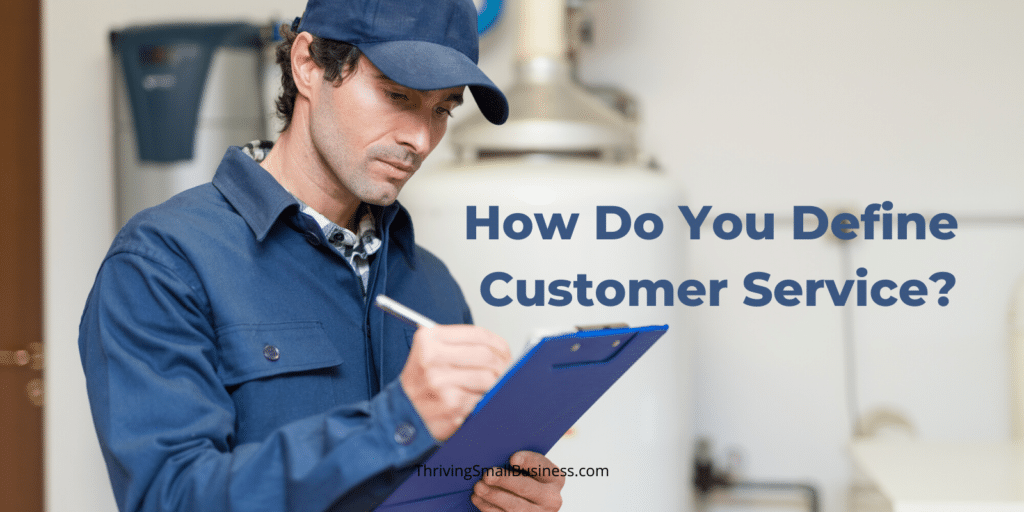 how-do-you-define-customer-service-the-thriving-small-business