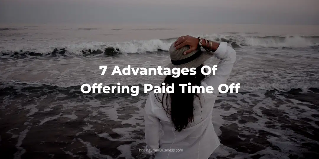 7-advantages-of-offering-paid-time-off-the-thriving-small-business