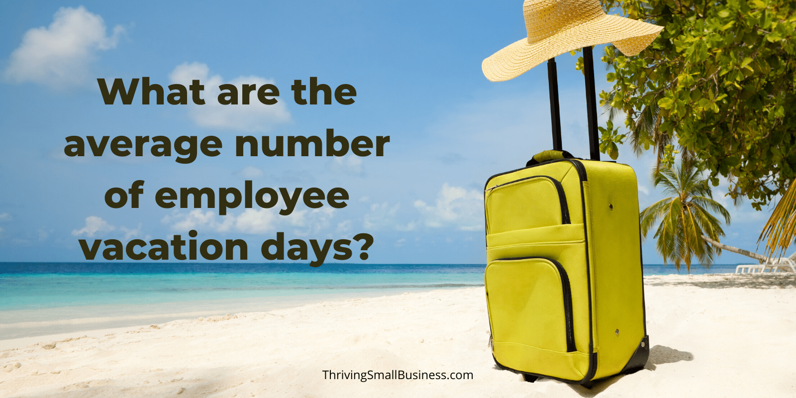 What Are The Average Number Of Employee Vacation Days The Thriving 