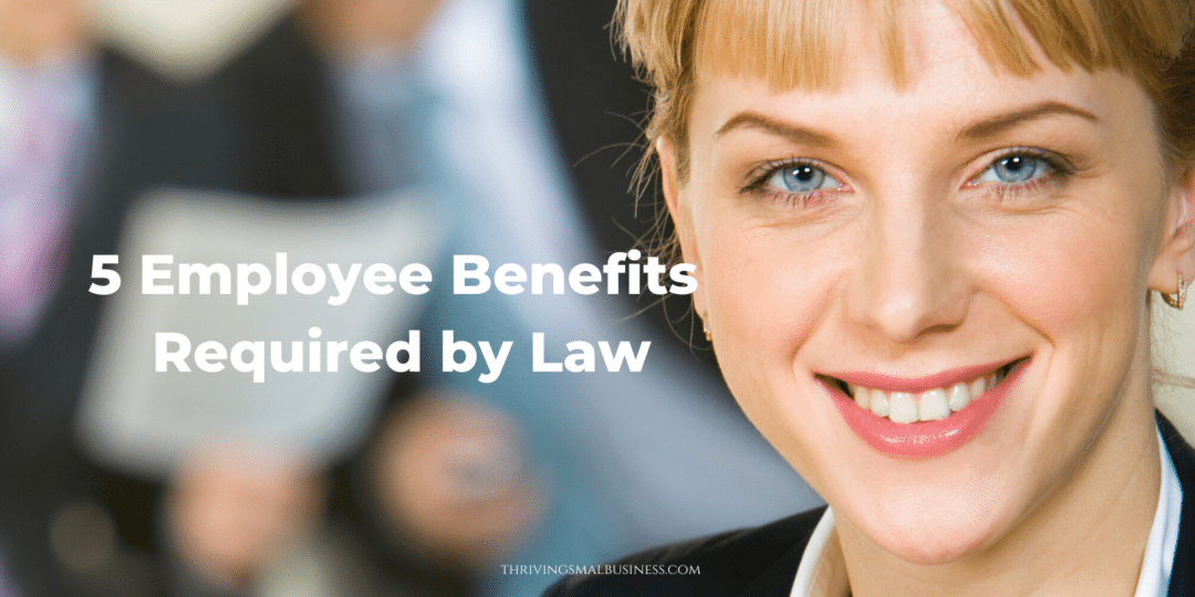 5-employee-benefits-required-by-law-the-thriving-small-business