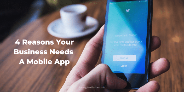 4 Reasons Your Business Needs a Mobile App