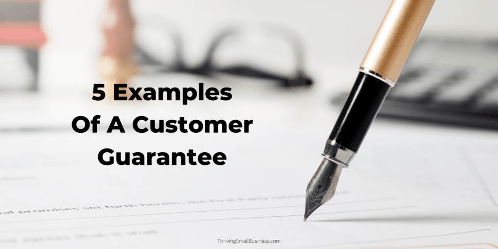 5 Examples Of A Customer Guarantee – The Thriving Small Business