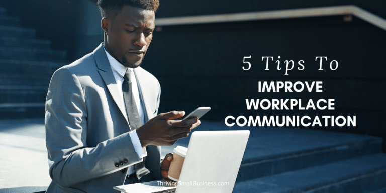5 Tips For How To Improve Workplace Communication