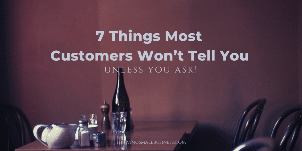what customers won't tell you