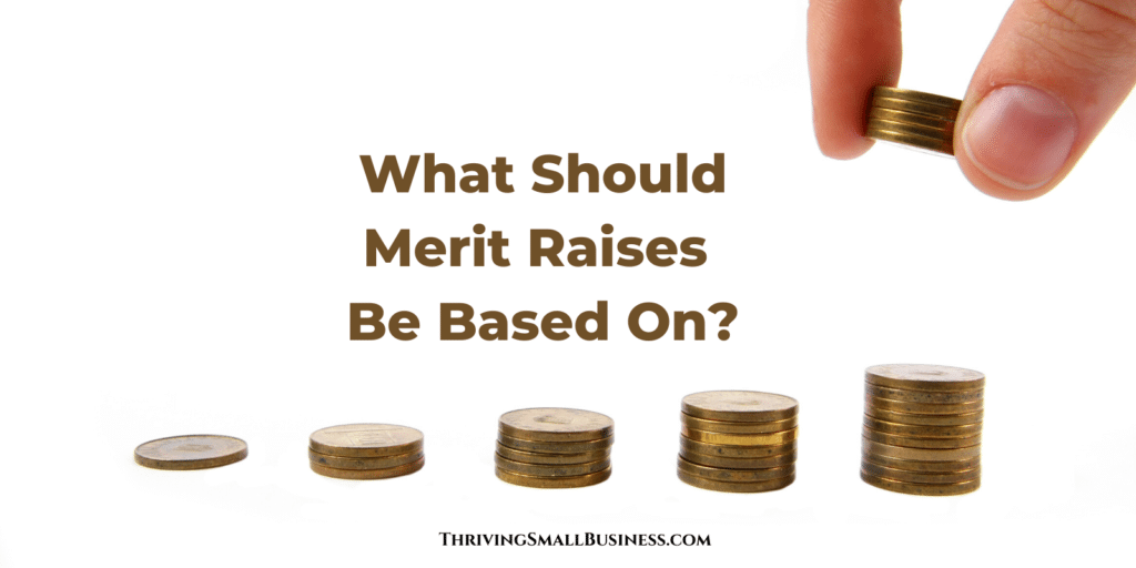 what should merit increases be based on