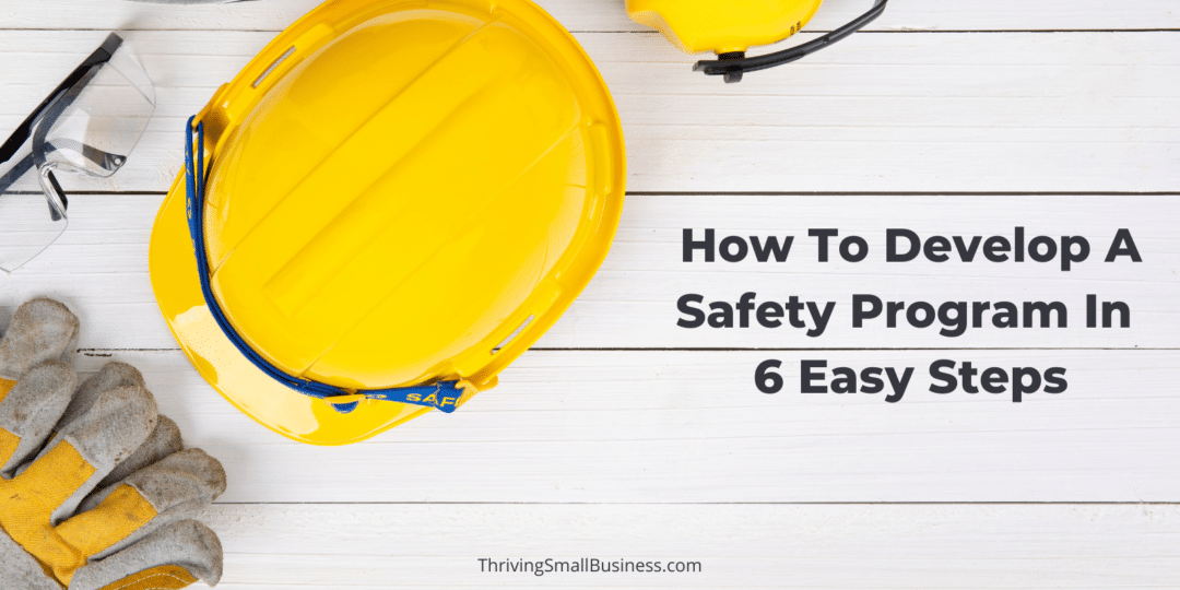 How to Develop a Safety Program in 6 Easy Steps - The Thriving Small ...