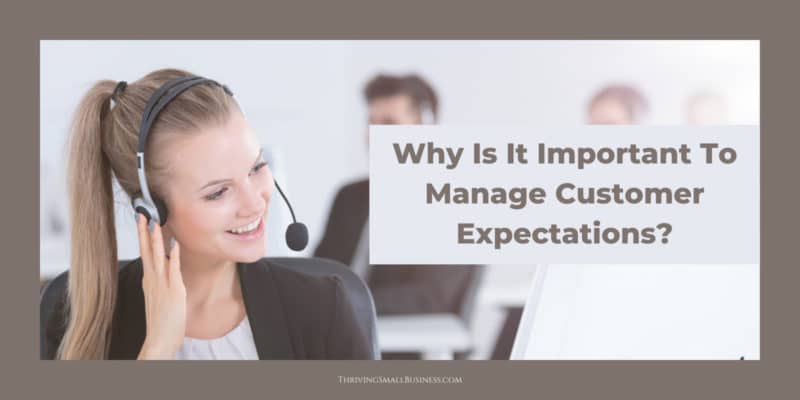 Why Is It Important To Manage Customer Expectations