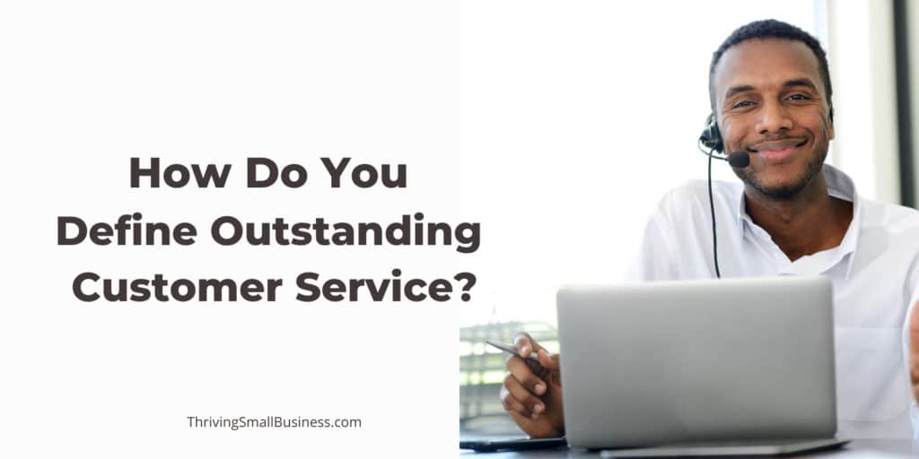 Define outstanding customer service