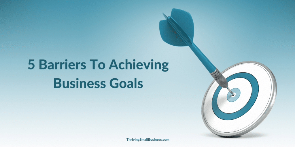 what are the barriers to achieving business goals