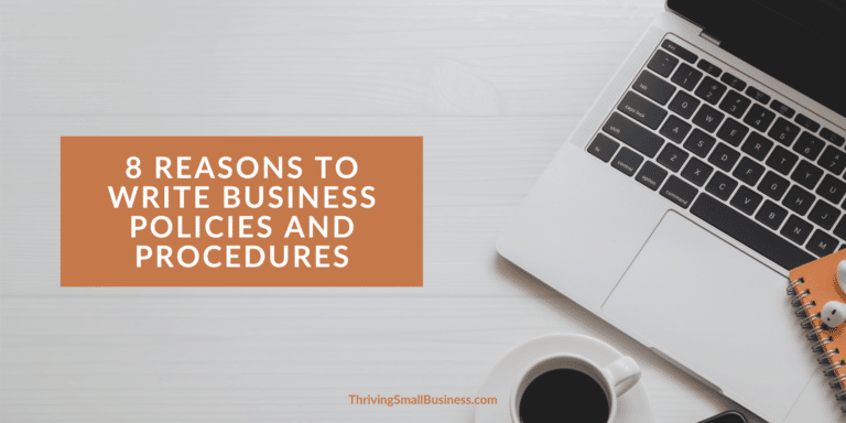 8 Reasons To Write Business Policies and Procedures