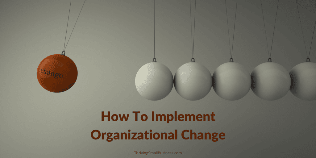 Tips for implementing organizational change