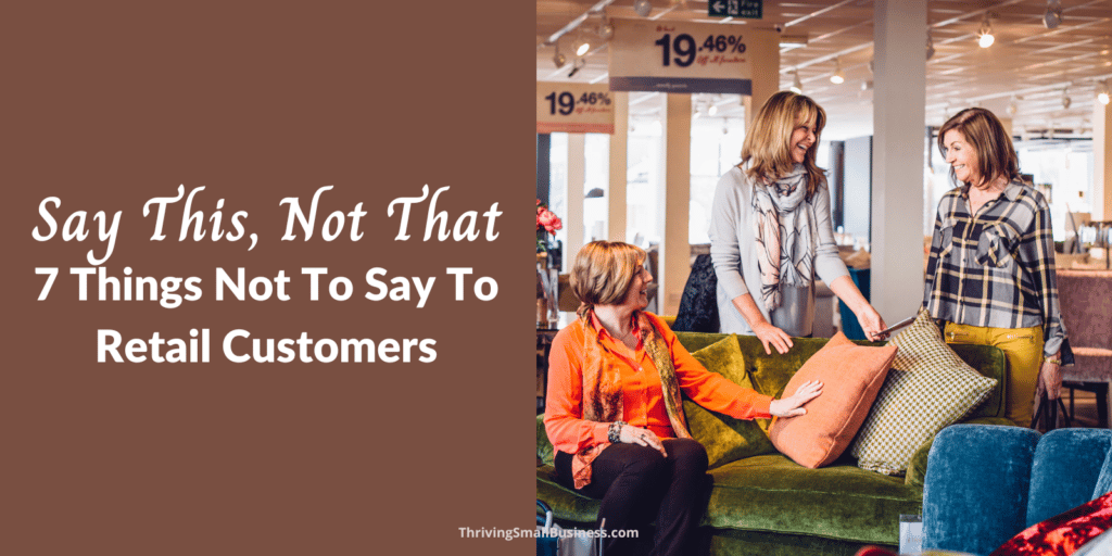 What you should never say to a retail customer