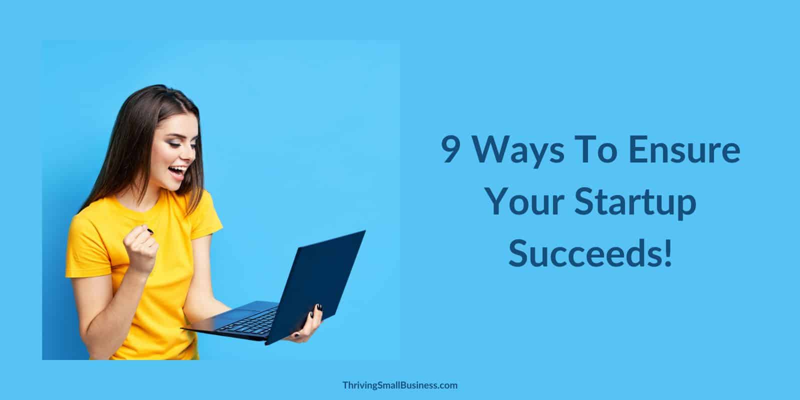 9-ways-to-ensure-your-startup-succeeds