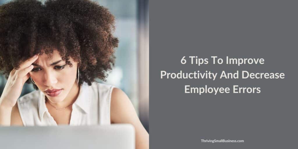 How to improve employee productivity and decrease errors