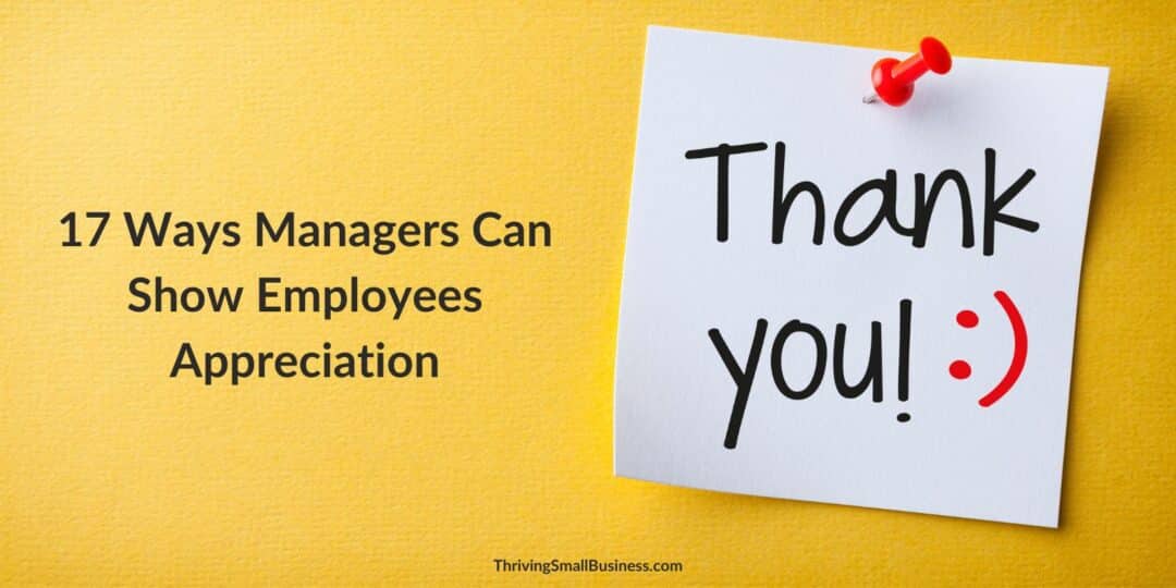 17 Ways Managers Can Show Employees Appreciation - The Thriving Small ...