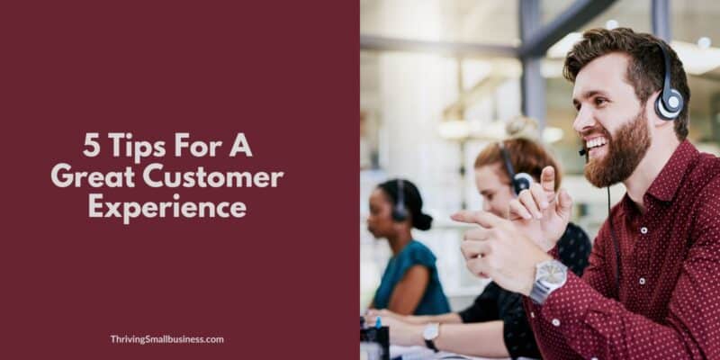 5 Keys to Great Customer Service - The Thriving Small Business